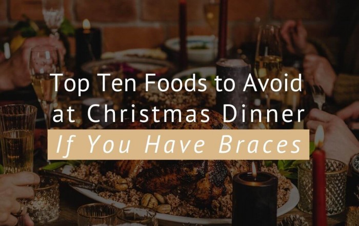 Top Ten Foods to Avoid at Christmas Dinner If You Have Braces