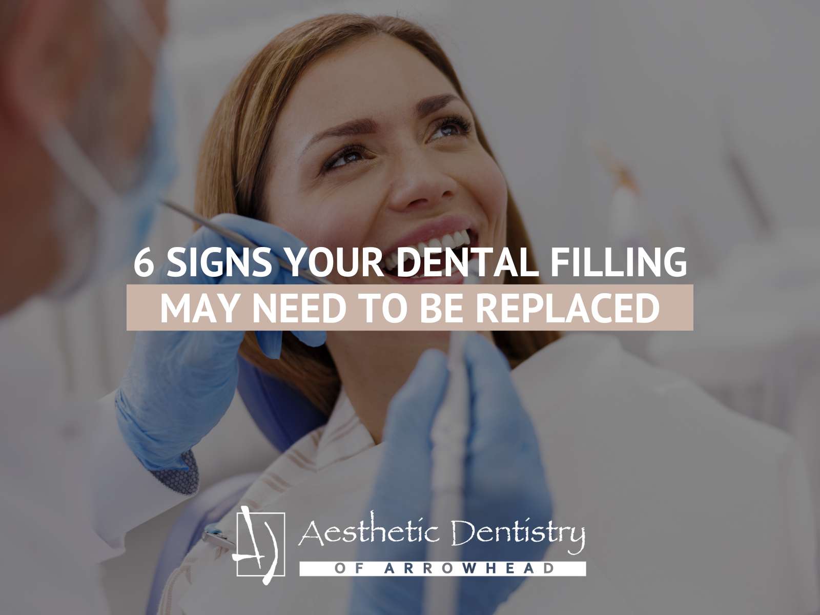 6 Signs Your Dental Filling May Need To Be Replaced